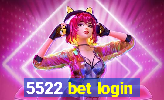 5522 bet login